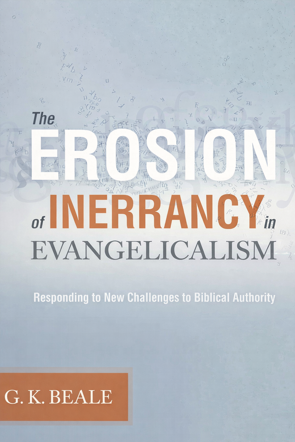 Cover of The Erosion of Inerrancy in Evangelicalism by G. K. Beale